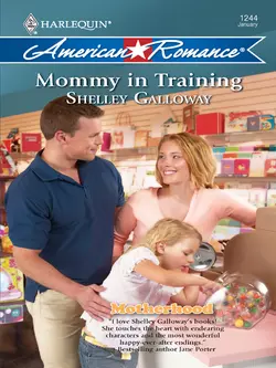 Mommy in Training Shelley Galloway