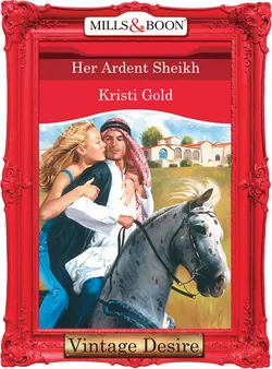 Her Ardent Sheikh KRISTI GOLD