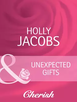 Unexpected Gifts Holly Jacobs