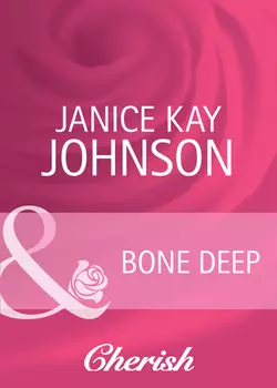 Bone Deep Janice Johnson