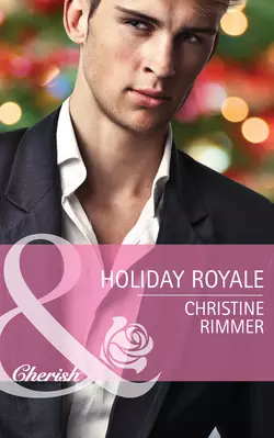 Holiday Royale Christine Rimmer