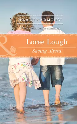 Saving Alyssa, Loree Lough