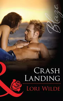 Crash Landing Lori Wilde