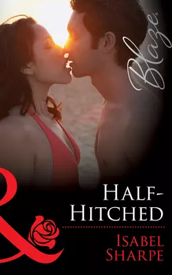 Half-Hitched, Isabel Sharpe