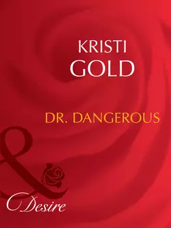 Dr. Dangerous KRISTI GOLD