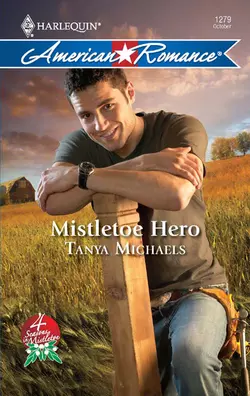 Mistletoe Hero, Tanya Michaels