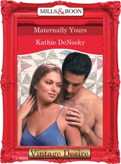 Maternally Yours Kathie DeNosky