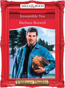 Irresistible You, Barbara Boswell