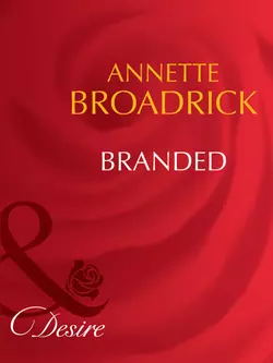 Branded, Annette Broadrick