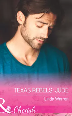 Texas Rebels: Jude, Linda Warren