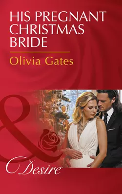 His Pregnant Christmas Bride Olivia Gates