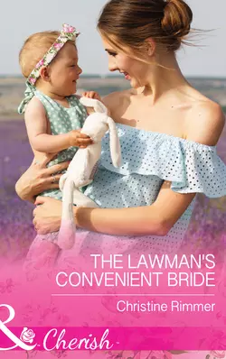 The Lawman′s Convenient Bride, Christine Rimmer