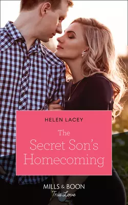 The Secret Son′s Homecoming Helen Lacey