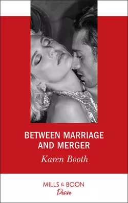 Between Marriage And Merger Karen Booth