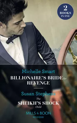 Billionaireâ€™S Bride For Revenge: Billionaireâ€™s Bride for Revenge Susan Stephens и Мишель Смарт