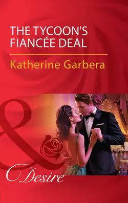 The Tycoon′s Fiancée Deal, Katherine Garbera