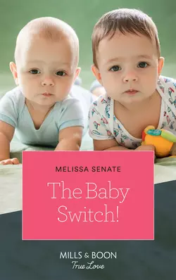 The Baby Switch! Melissa Senate