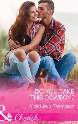 Do You Take This Cowboy?, Vicki Thompson