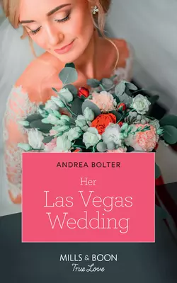 Her Las Vegas Wedding, Andrea Bolter