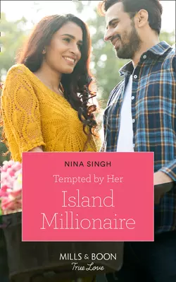 Tempted By Her Island Millionaire, Nina Singh