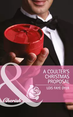 A Coulter′s Christmas Proposal, Lois Dyer