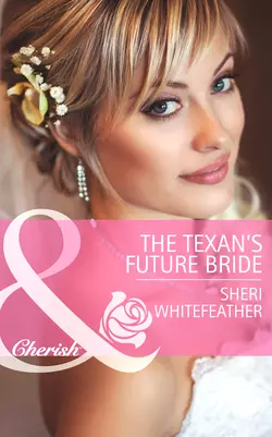 The Texan′s Future Bride Sheri WhiteFeather