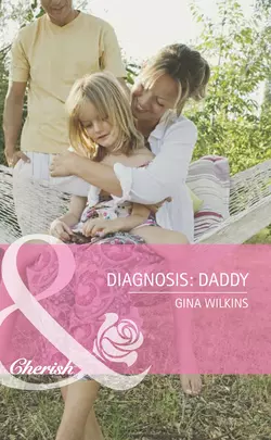 Diagnosis: Daddy, GINA WILKINS