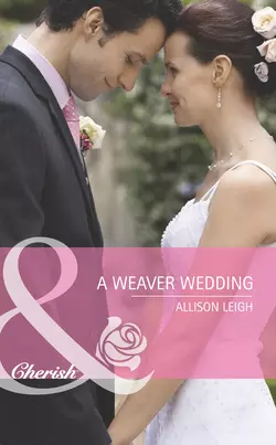 A Weaver Wedding, Allison Leigh