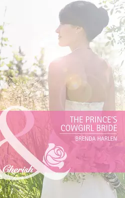 The Prince′s Cowgirl Bride, Brenda Harlen