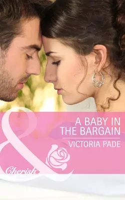 A Baby in the Bargain, Victoria Pade