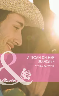 A Texan on Her Doorstep, Stella Bagwell