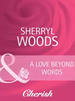 A Love Beyond Words Sherryl Woods