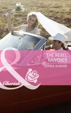 The Rebel Rancher, DONNA ALWARD