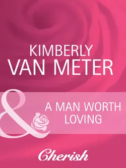 A Man Worth Loving Kimberly Meter