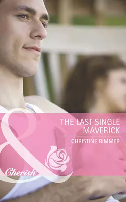 The Last Single Maverick, Christine Rimmer