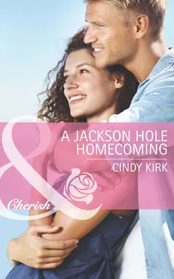 A Jackson Hole Homecoming, Cindy Kirk