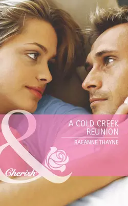 A Cold Creek Reunion, RaeAnne Thayne