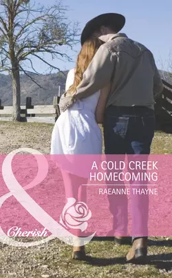 A Cold Creek Homecoming RaeAnne Thayne