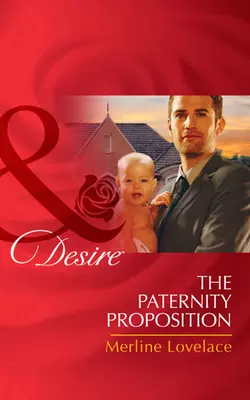 The Paternity Proposition Merline Lovelace