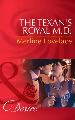 The Texan′s Royal M.D., Merline Lovelace