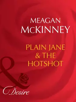 Plain Jane and The Hotshot, Meagan McKinney