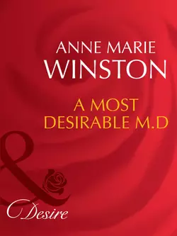 A Most Desirable M.D. Anne Winston