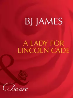 A Lady For Lincoln Cade, Bj James