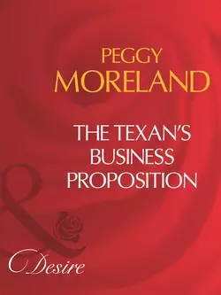 The Texan′s Business Proposition Peggy Moreland