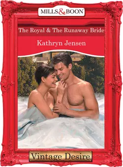 The Royal and The Runaway Bride, Kathryn Jensen