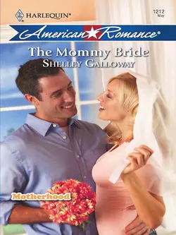 The Mommy Bride Shelley Galloway