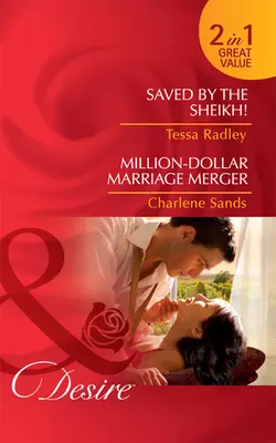 Saved by the Sheikh! / Million-Dollar Marriage Merger: Saved by the Sheikh! / Million-Dollar Marriage Merger, Charlene Sands