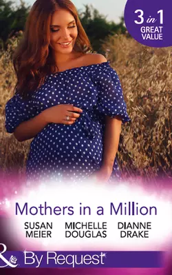 Mothers In A Million: A Father for Her Triplets / First Comes Baby..., SUSAN MEIER