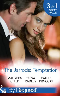 The Jarrods: Temptation: Claiming Her Billion-Dollar Birthright / Falling For His Proper Mistress / Expecting the Rancher′s Heir, Maureen Child