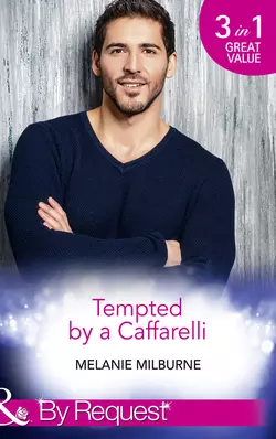 Tempted By A Caffarelli: Never Say No to a Caffarelli MELANIE MILBURNE